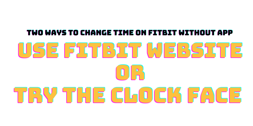 Two Ways To Change Time On Fitbit Without App!